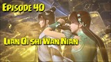 LIAN QI SHI WAN NIAN EP 40|100.000 Years of Refining Qi episode40