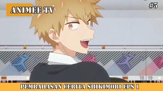 PEMBAHASAN CERITA SHIKIMORI EPS 1 #5