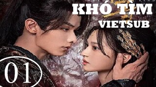 Khó Tìm - Tập 01 | Vietsub - Triệu Dịch Khâm, Thẩm Vũ Khiết