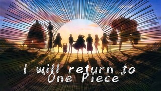I will return to "ONE PIECE" 🔥🔥
