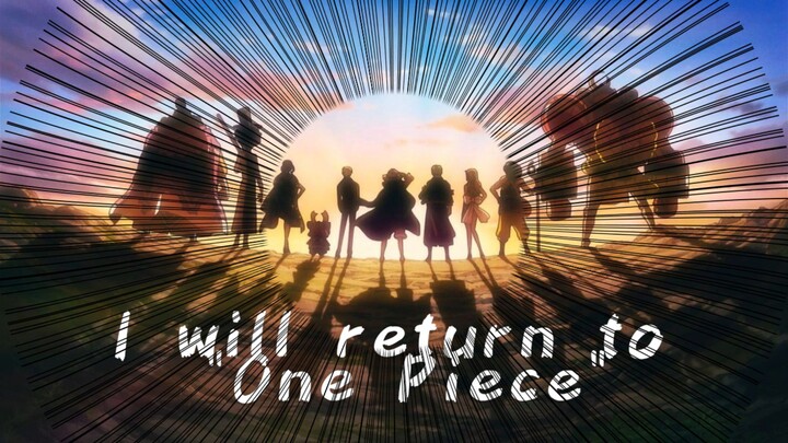 I will return to "ONE PIECE" 🔥🔥