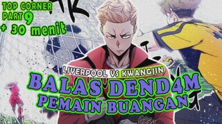 9️⃣ BALAS DEND4M PEMAIN BUANGAN ❗❗ TOP CORNER
