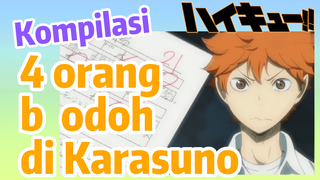 [Haikyuu!] Kompilasi | 4 orang bodoh di Karasuno