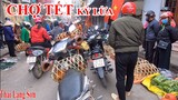 CHỢ TẾT Người Dân Nhộn Nhịp Đi Sắm Tết Ở Chợ Phiên Kỳ Lừa Lạng Sơn I Thai Lạng Sơn