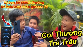 Bị Đám Bạn Khinh Bỉ Coi Thường TRẺ TRÂU  Mua Luôn IPhone 12 Pro MAX  128GB ( 32 Triệu ) | TQ97