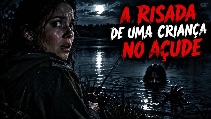 EU VI O FANTASMA DO MENINO NO AÇUDE
