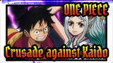 ONE PIECE|"Crusade against Kaido, total war broke out!"