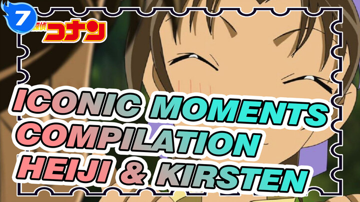 Iconic Moments Compilation
Heiji & Kirsten_7
