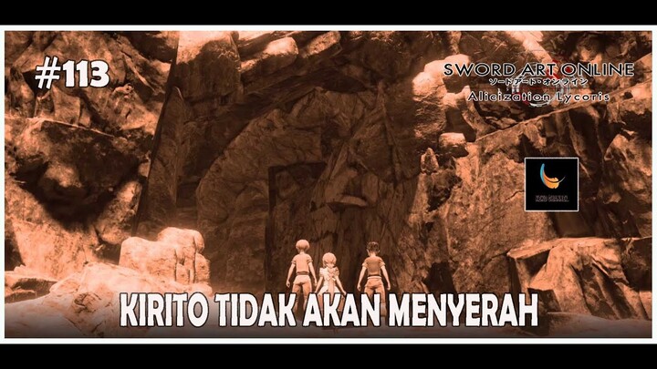 Kirito Tidak Akan Menyerah - Sword Art Online Alicization Lycoris Gameplay Indonesia Part 113