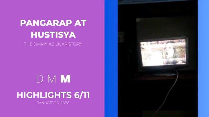 DMM: Pangarap at Hustisya - The Jimmy Aguilar Story - January 10, 2026 | HIGHLIGHTS 6/11