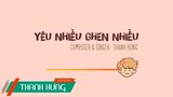 YÊU NHIỀU GHEN NHIỀU - THANH HƯNG | OFFICIAL MV (ANIMATION)
