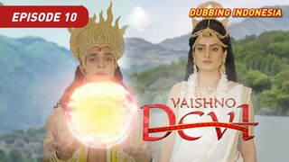 Vaishno Devi Episode 10 Bahasa Indonesia