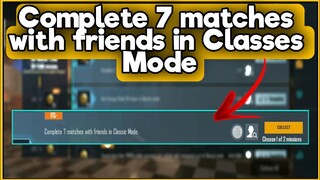 Complete 7 matches with friends in Classes Mode | C1S2 M3 Week 1 BGMI