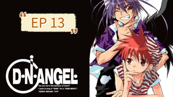 D.N ANGEL EP 13