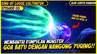 DUO UBUR UBUR MEMBANTAI PARA MONSTER | BAHAS ALUR CERITA DONGHUA KING OF LOOSE CULTIVATOR #05