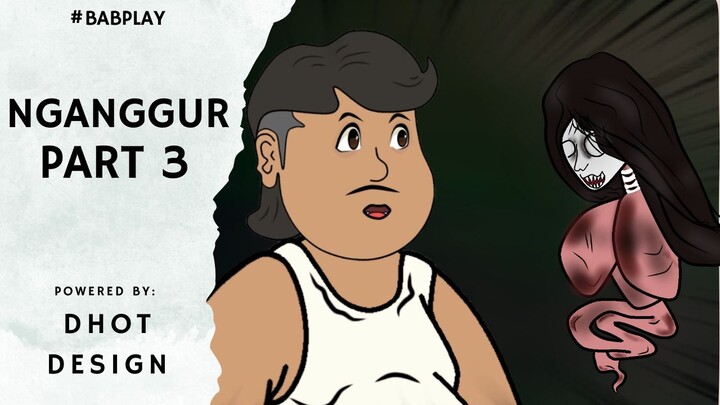 NGANGGUR - EPS 3 BAB PLAY