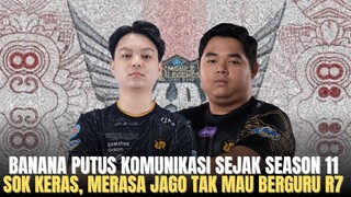 RRQ R7 HERAN MURIDNYA MERASA PALING JAGO, BANANA PUTUS KOMUNIKASI SEJAK SEASON 11 SOK KERAS SOAL EXP