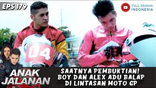 SAATNYA PEMBUKTIAN! BOY DAN ALEX ADU BALAP DI LINTASAN MOTO GP - ANAK JALANAN 179