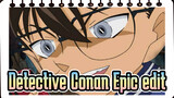 [Detective Conan]Epic edit