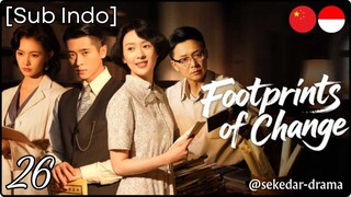 [Sub Indo] Footprints of Change – Eps. 26 (2025)
