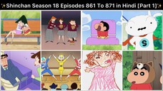Shinchan Season 18 Episodes 861 To 871 in Hindi [Part 1 - 10 Episodes Compilation]