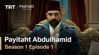 Payitaht : Abdülhamid Season 1 Episode 1