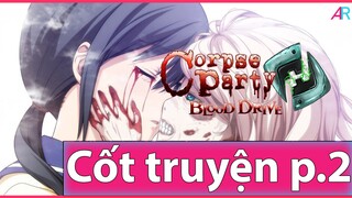 (Cốt Truyện P.2) Corpse Party: BLOOD DRIVE: Kết Thúc Chuỗi Bi Kịch Không Hồi Kết