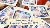 Event Wibu Vlog - Indonesia Comic Con 2023