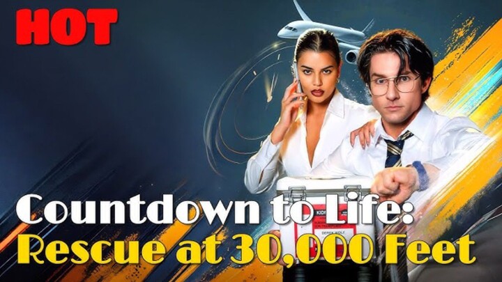 Countdown To Life Rescue at 30,000 Feet : ENGSUB