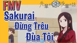 [Senpai Đáng Ghét Của Tôi] FMV | Sakurai Đừng Trêu Đùa Tôi