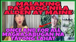 ALDEN INAMING MAY MATINDING PASABOG. MAINE TODO KILIG