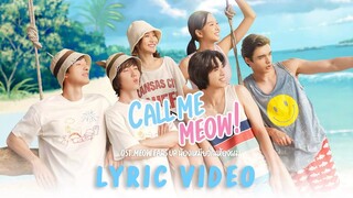 Call Me Meow -  (OST. Meow Ears Up น้องเหมียวในห้องผม)「Official Lyric Video」