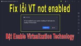 Sửa lỗi VT not enabled in your system | Cách bật Virtualization Technology trên máy tính laptop & pc