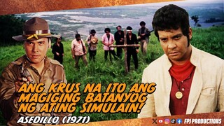 FPJ: Ang Krus na ito ang magiging Bantayog ng ating Simulain! | Asedillo | Fernando Poe Jr.
