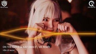 On The Floor & Just Dance - MK Remix || Nhạc Hot Tik Tok 2022