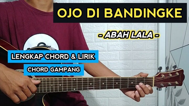 Ojo Di Bandingke - Abah Lala ( Chord Gitar & Lirik ) Chord Gampang