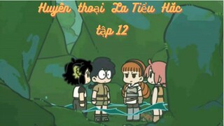 Huyền thoại La Tiểu Hắc tập 12  #latieuhac #tieubach #huyenthoailatieuhac #videongan #animetrungquoc