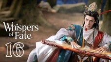 Wʜɪsᴘᴇʀs ᴏғ Fᴀᴛᴇ - Eᴘɪsᴏᴅᴇ 16