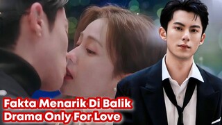 Fakta Menarik Drama ONLY FOR LOVE Yang Belum Kalian Tau 😱