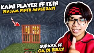 FF DIKASIH PINTU SAMA MINECRAFT !! MAKASI LOH !!