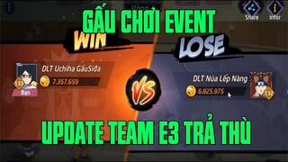 HUYỀN THOẠI NHẪN GIẢ -  CHƠI EVENT UPDATE TEAM E3 TRẢ THÙ ĐỨA EM...REVIEW TỔ CHỨC CHIẾN TUẦN NÀY...