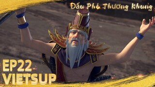 🌟VIETSUB Đấu Phá Thương Khung | Battle Through The Heavens S3 EP22 | Yuewen Animation Vietnam
