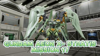 Mission 17 : Siksaan Tak Menyenangkan - Gundam Aeon X- Stratis (Gundam Breaker 4)