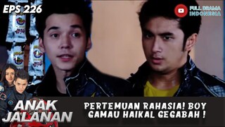 PERTEMUAN RAHASIA! BOY GAMAU HAIKAL GEGABAH ! - ANAK JALANAN 217