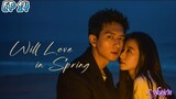 🇨🇳WILL LOVE IN SPRING EP 14(engsub)2024