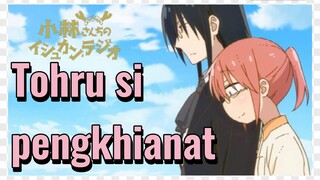 Tohru si pengkhianat