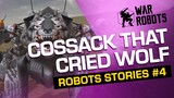 War ROBOTS STORIES #4 | The Cossack Who Cried Wolf