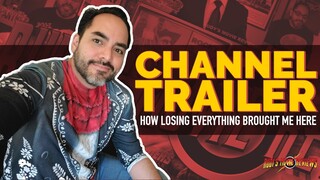 Channel Trailer: How Losing Everything Brought me to YouTube