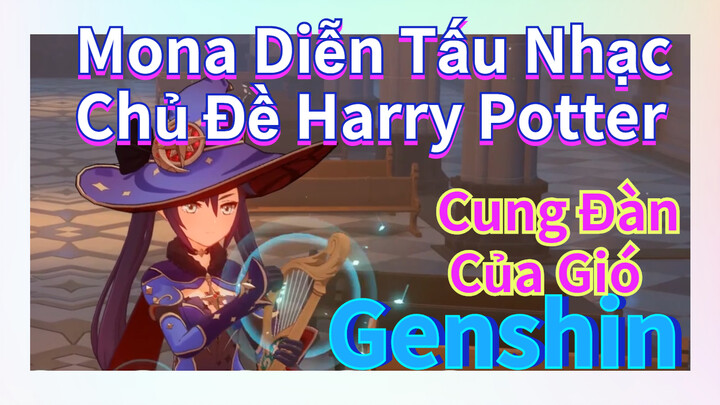 [Genshin, Cung Đàn Của Gió] Mona Diễn Tấu Nhạc Chủ Đề Harry Potter