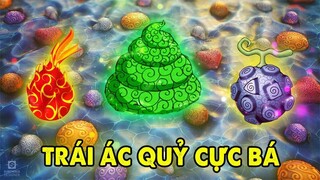 Top 7 Trái Ác Quỷ Cực Mạnh Cần Có Thêm Đất Diễn